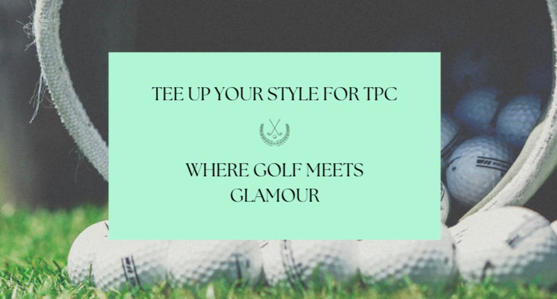 Tee Up Your Style for TPC